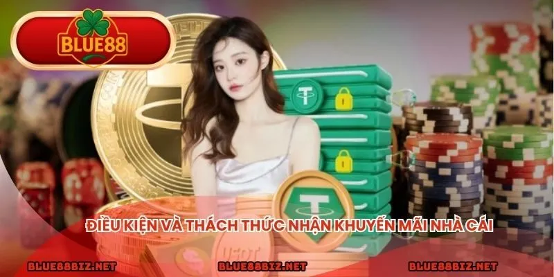 Điều kiện và thách thức nhận khuyến mãi nhà cái