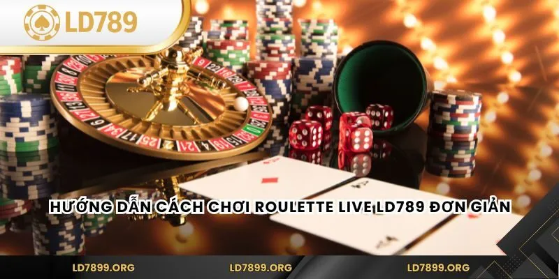 Hướng dẫn cách chơi Roulette Live LD789 đơn giản