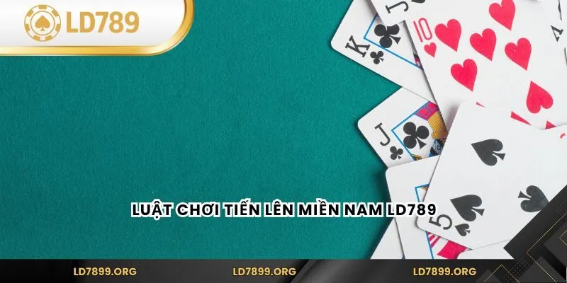 Luật chơi tiến lên miền Nam LD789