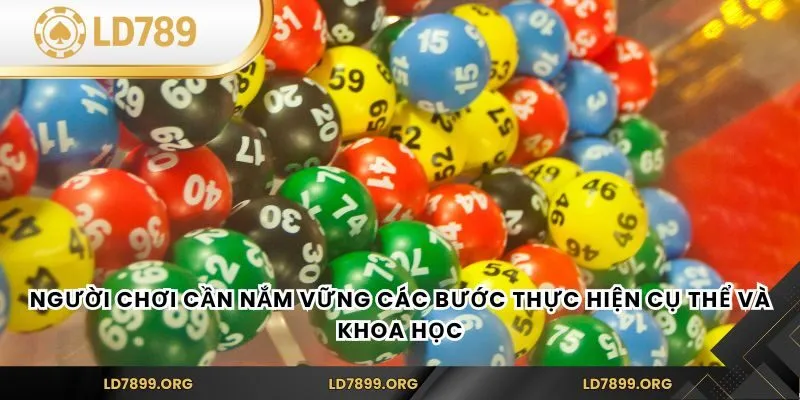 Người chơi cần nắm vững các bước thực hiện cụ thể và khoa học