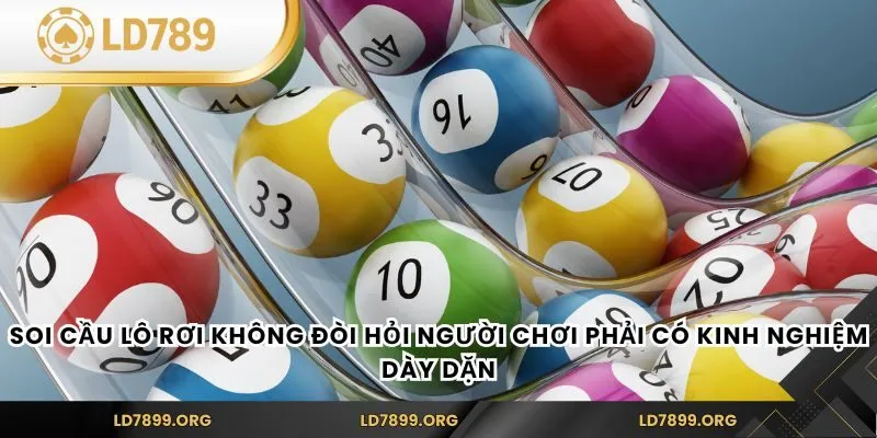 Soi cầu lô rơi không đòi hỏi người chơi phải có kinh nghiệm dày dặn