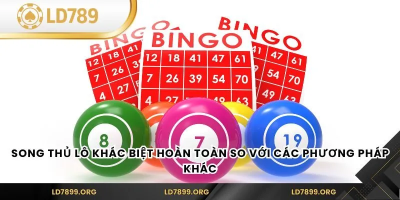 Song thủ lô khác biệt hoàn toàn so với các phương pháp khác